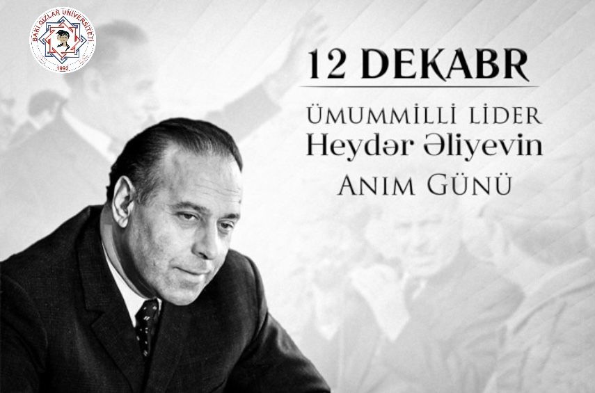 12 dekabr - Ümummilli lider Heydər Əliyevin anım günüdür