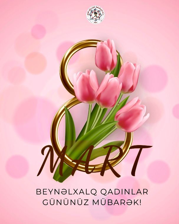 8 Mart Beynəlxalq Qadınlar Günüdür