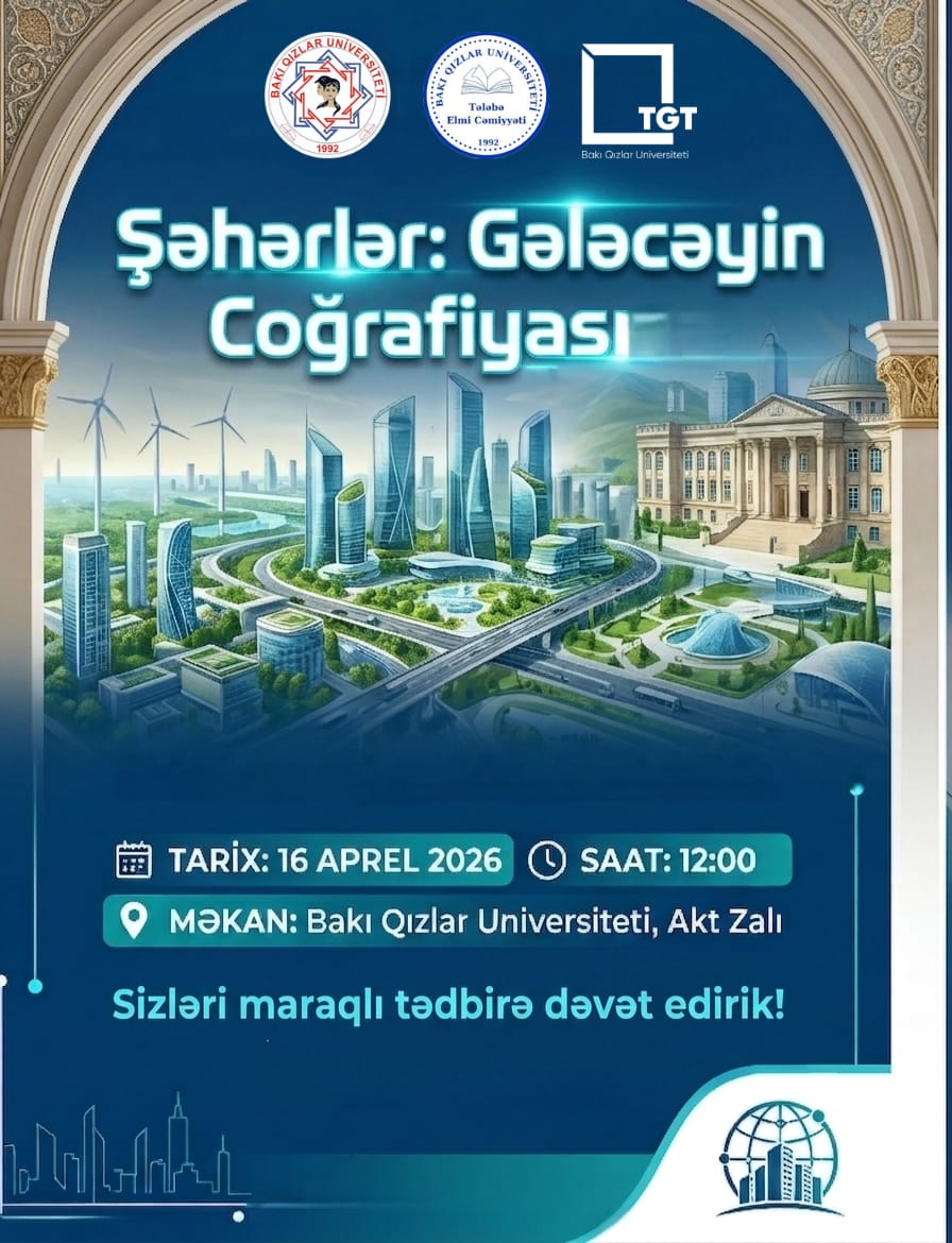 “Şəhərlər: Gələcəyin Coğrafiyası” mövzusunda konfrans